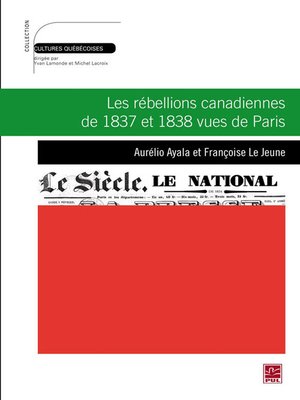 cover image of Les rébellions canadiennes de 1837 et 1838 vues de Paris